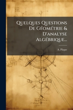 Paperback Quelques Questions De Géométrie & D'analyse Algébrique... [French] Book