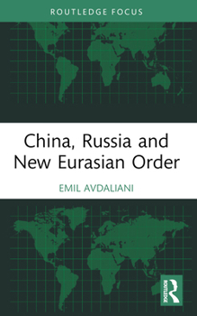 Paperback China, Russia and New Eurasian Order Book