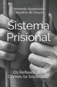 Paperback Sistema Prisional: Os Reflexos dos Crimes na Sociedade [Portuguese] Book