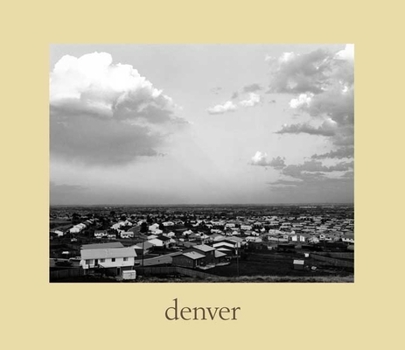Hardcover Denver: A Photographic Survey of the Metropolitan Area, 1970-1974 Book