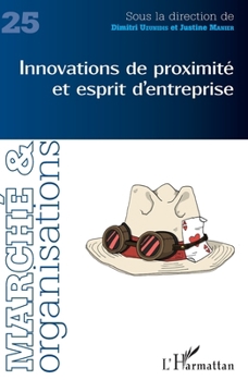 Innovations de proximité et esprit d'entreprise (Marché & Organisations) (French Edition)