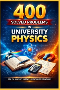 Paperback 400 Solved Exercises of University Physics: Useful for students & teachers Book