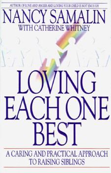Hardcover Loving Each One Best: A Caring and Practical Approach to Raising Siblings Book