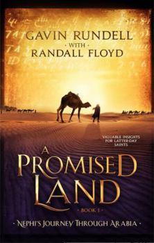 Paperback A Promised Land: Nephi's Journey Through Arabia: valuable insights for Latter-Day Saints Book