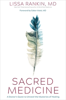 Paperback Sacred Medicine: A Doctor's Quest to Unravel the Mysteries of Healing Book