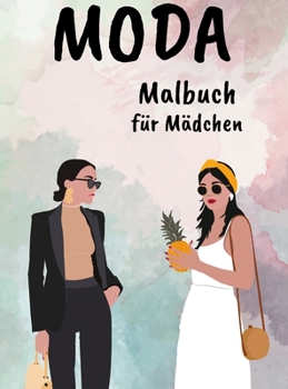 Mode Malbuch f�r M�dchen Mode: Erstaunliche Sch�nheit Stil Mode Design F�rbung Seiten f�r Erwachsene, Jugendliche, & M�dchen