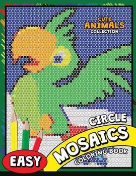 Circle Mosaics Coloring Book: Cute Animals Coloring Pages Color by Number Puzzle