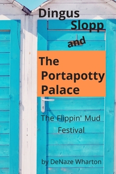 Paperback Dingus Slopp and The Portapotty Palace: The Flippin' Mud Festival Book