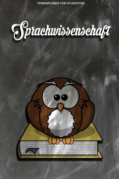 Terminplaner für Studenten - Sprachwissenschaft: Kalenderjahr 2020 von Januar bis Dezember - Organizer für das Studium. Taschenkalender, Planer, ... Studiumplaner. (German Edition)