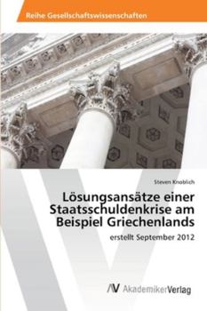 Paperback Lösungsansätze einer Staatsschuldenkrise am Beispiel Griechenlands [German] Book