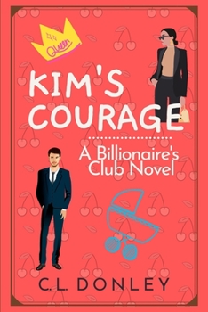 Paperback Kim's Courage: A Billionaire's Club Novel Book