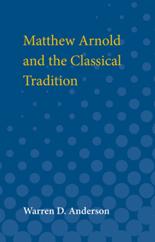 Paperback Matthew Arnold and the Classical Tradition Book