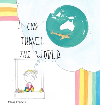 Hardcover I Can Travel The World: Dedicated to the Kids of 2020 Book