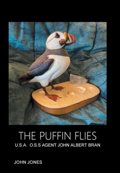 Hardcover The Puffin Flies: U.S.A. O.S.S Agent John Albert Bran Book