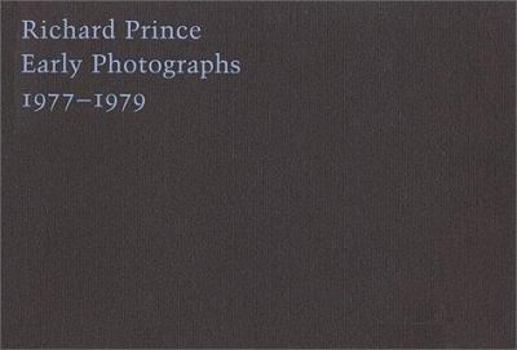 Hardcover Richard Prince: Early Photographs 1977-1979 Book