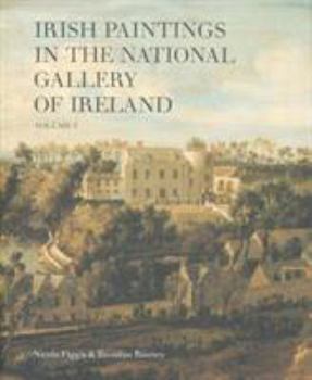 Hardcover Irish Paintings in the National Gallery of Ireland: Volume I Volume 1 Book