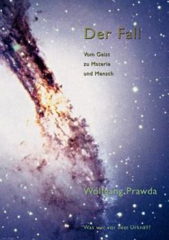 Paperback Der Fall - Vom Geist zu Materie und Mensch [German] Book