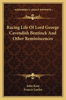 Paperback Racing Life Of Lord George Cavendish Bentinck And Other Reminiscences Book