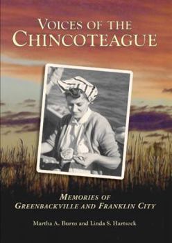 Voices of the Chincoteague: Memories of Greenbackville and Franklin City (VA) (General Series)