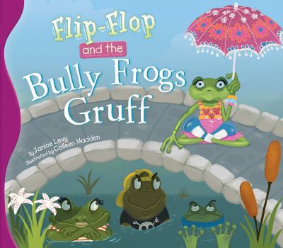 Library Binding Flip-Flop and the Bully Frogs Gruff Book