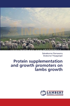 Paperback Protein supplementation and growth promoters on lambs growth Book