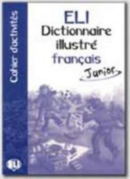 Paperback Eli Picture Dictionary Junior: Cahier D'Activites (French Edition) [French] Book