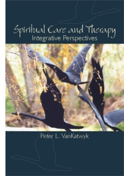 Paperback Spiritual Care and Therapy: Integrative Perspectives Book