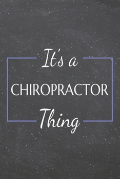 It's a Chiropractor Thing: Chiropractor Dot Grid Notebook, Planner or Journal | 110 Dotted Pages | Office Equipment, Supplies | Funny Chiropractor Gift Idea for Christmas or Birthday