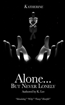 Paperback Alone...But Never Lonely: Katherine Book