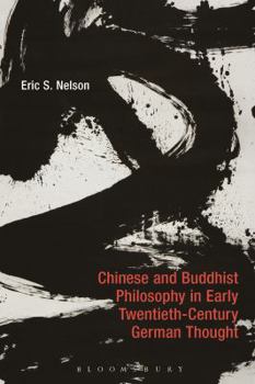 Paperback Chinese and Buddhist Philosophy in Early Twentieth-Century German Thought Book