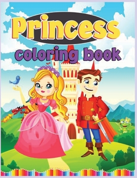 princess coloring book: Various Cute princess, Queen illustrations to improve your pencil grip, for adults, kids, teens, toddlers, Preschooler