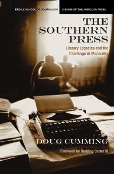 The Southern Press: Literary Legacies and the Challenge of Modernity - Book  of the Medill Visions of the American Press