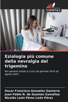 Eziologia più comune della nevralgia del trigemino (Italian Edition)