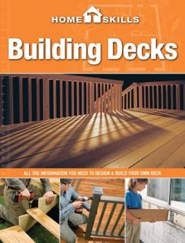 Paperback Building Decks: All the Information You Need to Design & Build Your Own Deck Book