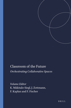 Paperback Classroom of the Future: Orchestrating Collaborative Spaces Book