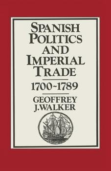 Paperback Spanish Politics and Imperial Trade, 1700-1789 Book