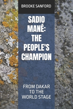 Paperback Sadio Mané: The People's Champion: From Dakar to the World Stage Book