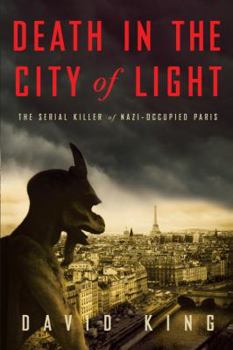 Hardcover Death in the City of Light: The Serial Killer of Nazi-Occupied Paris Book