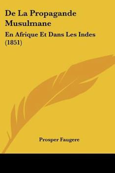 Paperback De La Propagande Musulmane: En Afrique Et Dans Les Indes (1851) [French] Book
