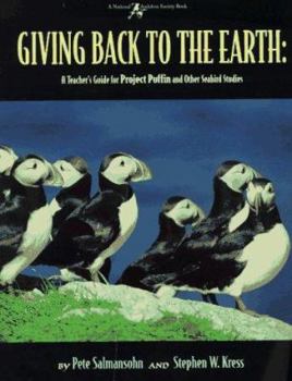 Paperback Giving Back to the Earth: An Activity Guide to Project Puffin and Other Wildlife Restoration Projects Around the World Book