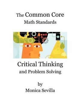 Paperback The Common Core Math Standards: Critical Thinking and Problem Solving Book