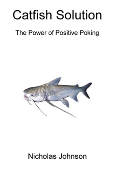 Paperback Catfish Solution The Power of Positive Poking Book