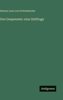 Drei Gespenster: eine Zeitfrage (German Edition)