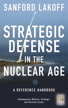 Hardcover Strategic Defense in the Nuclear Age: A Reference Handbook Book