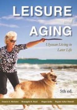 Paperback Leisure & Aging: Ulyssean Living in Later Life Book