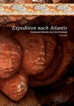 Paperback Expedition nach Atlantis: Zweitausend Kilometer durch die Archäologie [German] Book