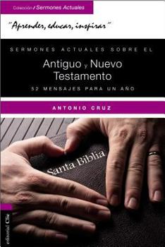 Paperback Sermones Actuales Sobre El Antiguo Y El Nuevo Testamento: 52 Mensajes Para Un Año [Spanish] Book