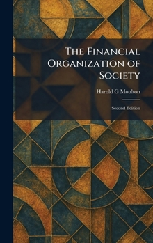 The Financial Organization of Society: Second Edition