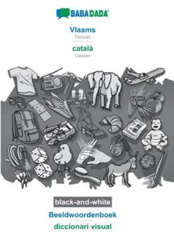 Paperback Vlaams - català, Beeldwoordenboek, BW: BABADADA Flemish - Catalan, visual dictionary, BW [Dutch] Book