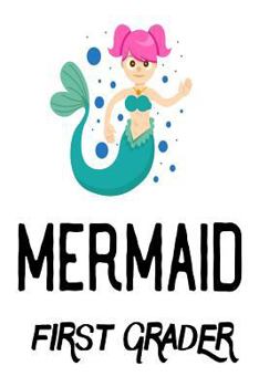 Paperback Mermaid 1st Grader: First Grade Girls Gift Notebook For School Book